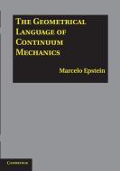 The Geometrical Language of Continuum             Mechanics di Marcelo Epstein edito da Cambridge University Press