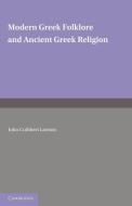 Modern Greek Folklore and Ancient Greek Religion di John Cuthbert Lawson edito da Cambridge University Press