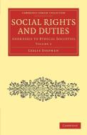 Social Rights and Duties di Leslie Stephen edito da Cambridge University Press