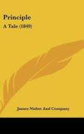 Principle: A Tale (1849) di James Nisbet & Co edito da Kessinger Publishing