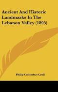 Ancient and Historic Landmarks in the Lebanon Valley (1895) di Philip Columbus Croll edito da Kessinger Publishing