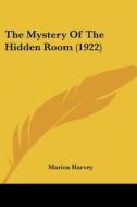 The Mystery of the Hidden Room (1922) di Marion Harvey edito da Kessinger Publishing