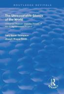 The Unreasonable Silence of the World di Gary Sauer-Thompson, Joseph Wayne Smith edito da Taylor & Francis Ltd