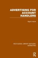 Advertising for Account Holders (Rle Marketing) di Nigel Linacre edito da ROUTLEDGE
