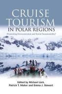 Cruise Tourism in Polar Regions di Michael Luck edito da Taylor & Francis Ltd
