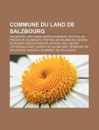 Commune Du Land De Salzbourg: Salzbourg, di Livres Groupe edito da Books LLC, Wiki Series