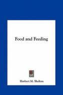 Food and Feeding di Herbert M. Shelton edito da Kessinger Publishing