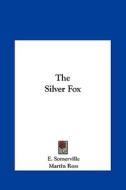 The Silver Fox di Edith Onone Somerville, Martin Ross edito da Kessinger Publishing