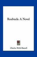 Roebuck di Charles Wells Russell edito da Kessinger Publishing