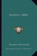 Silenus (1884) di Thomas Woolner edito da Kessinger Publishing
