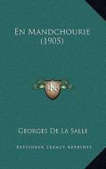 En Mandchourie (1905) di Georges De La Salle edito da Kessinger Publishing