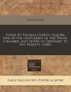 Poems By Thomas Carevv Esquire. One Of T di Inigo Jones edito da Proquest, Eebo Editions