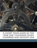 A Short Tour Made In The Year One Thousa di Eliz Northumberland edito da Nabu Press