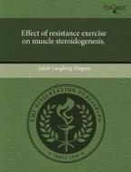 Effect Of Resistance Exercise On Muscle Steroidogenesis. di Jakob Langberg Vingren edito da Proquest, Umi Dissertation Publishing