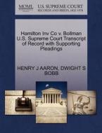 Hamilton Inv Co V. Bollman U.s. Supreme Court Transcript Of Record With Supporting Pleadings di Henry J Aaron, Dwight S Bobb edito da Gale, U.s. Supreme Court Records