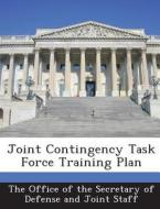 Joint Contingency Task Force Training Plan edito da Bibliogov