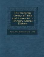 The Economic Theory of Risk and Insurance edito da Nabu Press