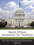 Health Effects Assessment For Parathion edito da Bibliogov