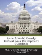 Anne Arundel County Critical Area Development Guidelines edito da Bibliogov