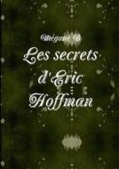 Les Secrets D\'eric Hoffman di Megane B edito da Lulu.com