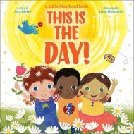 This Is the Day! di Amy Parker edito da ORCHARD BOOKS