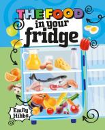 Reading Planet KS2: The Food In Your Fridge - Mercury/Brown di Emily Hibbs edito da Hodder Education