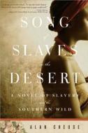 Song of Slaves in the Desert di Alan Cheuse edito da LONGMAN