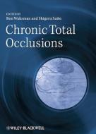 Chronic Total Occlusions edito da John Wiley And Sons Ltd