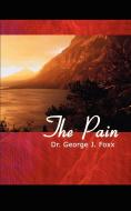 The Pain di George J. Foxx edito da AUTHORHOUSE