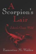 A Scorpion\'s Lair di E M Walden edito da America Star Books