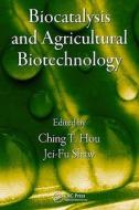 Biocatalysis and Agricultural Biotechnology di Ching T. Hou edito da CRC Press