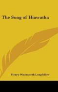 The Song of Hiawatha di Henry Wadsworth Longfellow edito da Kessinger Publishing