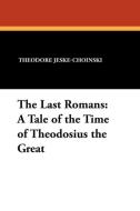 The Last Romans di Theodore Jeske-Choinski edito da Wildside Press