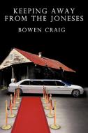 Keeping Away from the Joneses di Bowen Craig edito da AUTHORHOUSE
