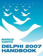 Delphi 2007 Handbook di Marco Cantu edito da Createspace