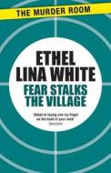 Fear Stalks The Village di Ethel Lina White edito da The Murder Room