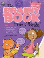 Brainy Book for Girls, Volume 2, Ages 6 - 11: Volume 2 edito da BRIGHTER CHILD