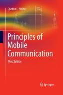 Principles Of Mobile Communication di Gordon L. Stuber edito da Springer-verlag New York Inc.