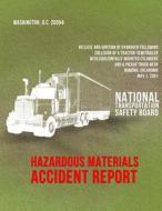Release and Ignition of Hydrogen Following Collision of a Tractor-Semitrailer with Horizontally Mounted Cylinders and a Pickup Truck Near Ramona, Okla di National Transportation Safety Board edito da Createspace