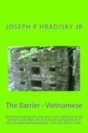 The Barrier - Vietnamese di Joseph P. Hradisky edito da Createspace