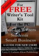 Tutorial for Free Writer's Tool Kit di Larry C. Carlson edito da Createspace