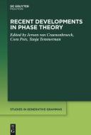 Recent Developments in Phase Theory edito da de Gruyter Mouton