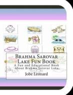 Brahma Sarovar Lake Fun Book: A Fun and Educational Book about Brahma Sarovar Lake di Jobe Leonard edito da Createspace