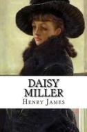 Daisy Miller: A Study in Two Parts di Henry James edito da Createspace