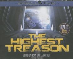 The Highest Treason di Gordon Randall Jarrett edito da Speculative!