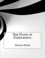 The Hand of Ethelberta di Thomas Hardy edito da Createspace