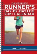 The Complete Runner's Day-by-day Log 2021 Calendar di Marty Jerome edito da Andrews Mcmeel Publishing