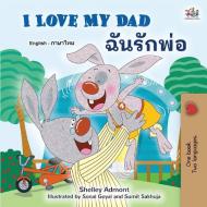 I Love My Dad (English Thai Bilingual Book for Kids) di Shelley Admont, Kidkiddos Books edito da KidKiddos Books Ltd.
