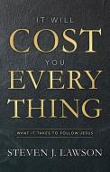 It Will Cost You Everything di Steven J. Lawson edito da Christian Focus Publications Ltd