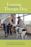 Teaming with Your Therapy Dog di Ann R. Howie edito da PURDUE UNIV PR